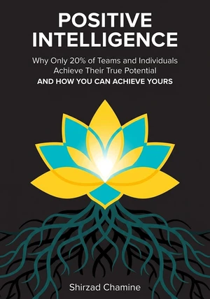 Book cover of Positive Intelligence by Shirzad Chamine — critical summary review on 12min