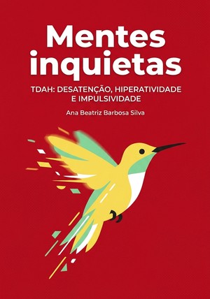 Capa do livro Mentes inquietas , de Ana Beatriz Barbosa Silva — resumo e resenha crítica no 12min