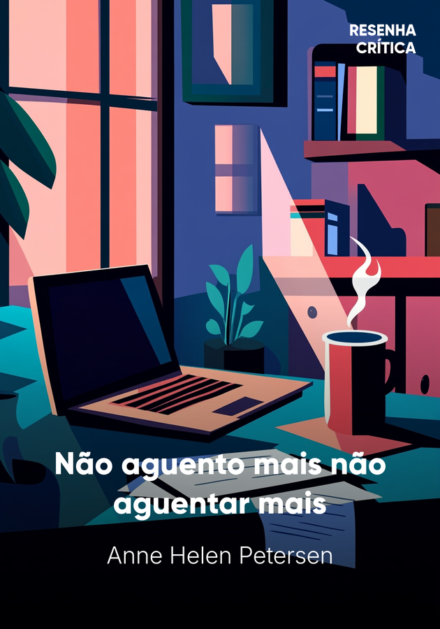 Capa do livro Não aguento mais não aguentar mais, de Anne Helen Petersen — resumo e resenha crítica no 12min