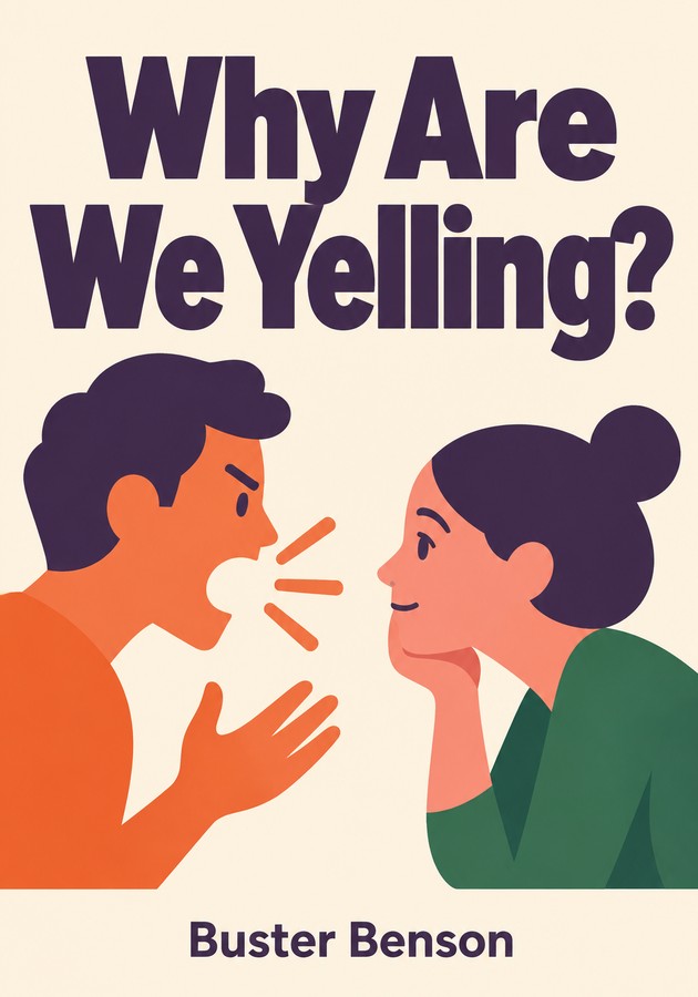 Book cover of Why Are We Yelling? by Buster Benson — critical summary review on 12min