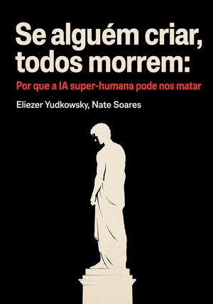 Capa do livro Se alguém criar, todos morrem: Por que a IA super-humana pode nos matar, de Nate Soares & Eliezer Yudkowsky — resumo e resenha crítica no 12min