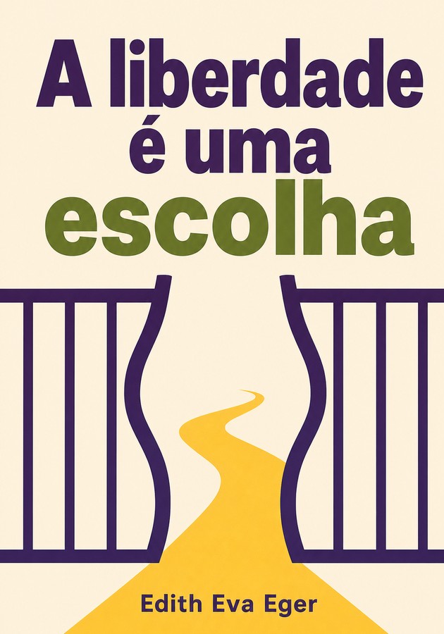 Capa do livro A liberdade é uma escolha, de Edith Eva Eger — resumo e resenha crítica no 12min