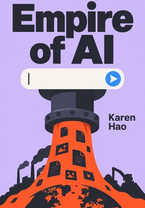 Book cover of Empire of AI by Karen Hao — critical summary review on 12min