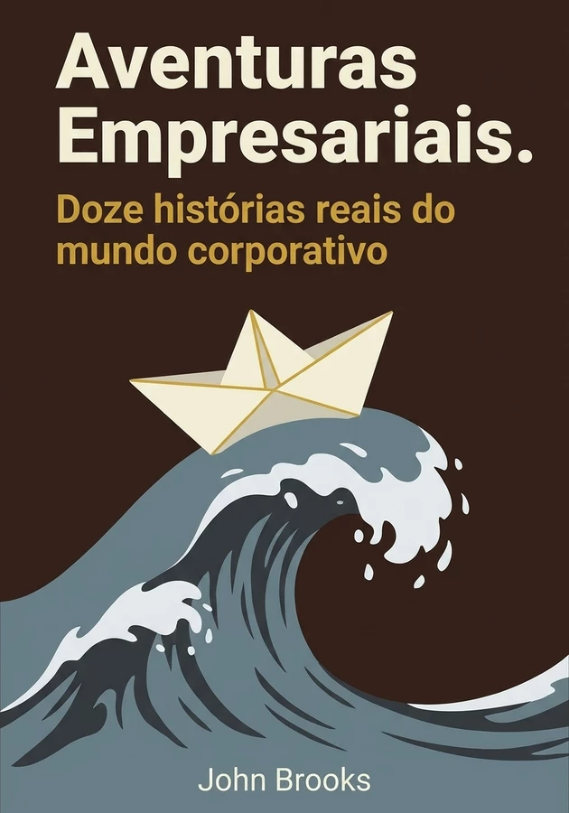 Capa do livro Aventuras Empresariais., de John Brooks — resumo e resenha crítica no 12min