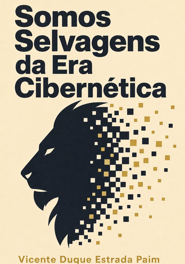 Capa do livro Somos Selvagens da Era Cibernética, de Vicente Duque Estrada Paim — resumo e resenha crítica no 12min
