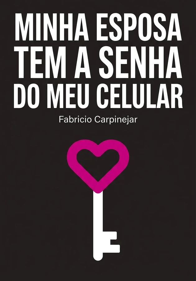 Capa do livro Minha esposa tem a senha do meu celular, de Fabricio Carpinejar — resumo e resenha crítica no 12min