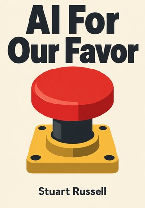 Book cover of AI For Our Favor by Stuart Russell — critical summary review on 12min