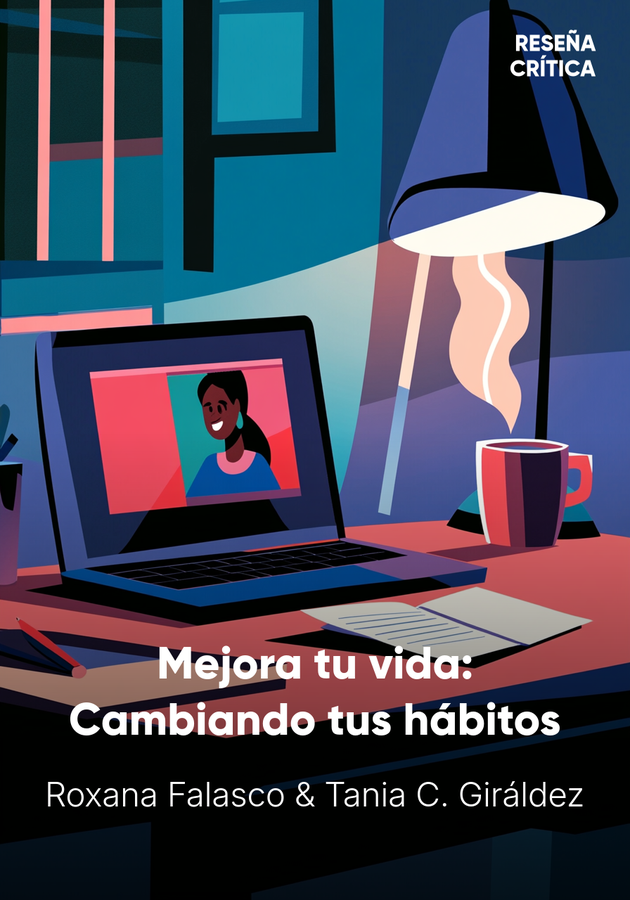 Portada del libro Mejora tu vida: Cambiando tus hábitos, de Roxana Falasco & Tania C. Giráldez — resumen crítico y reseña en 12min