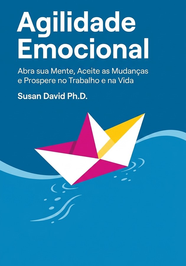 Capa do livro Agilidade Emocional, de Susan David Ph.D. — resumo e resenha crítica no 12min