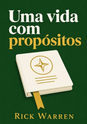 Capa do livro Uma vida com propósitos, de Rick Warren — resumo e resenha crítica no 12min