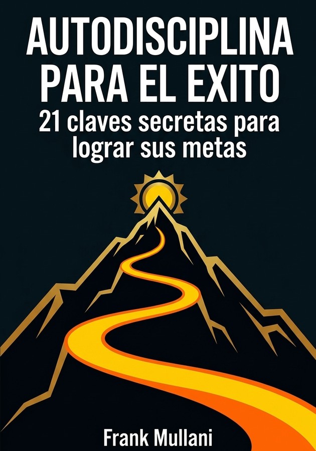 Portada del libro Autodisciplina Para el Exito , de Frank Mullani — resumen crítico y reseña en 12min