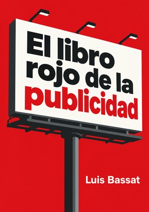 Portada del libro El libro rojo de la publicidad, de Luis Bassat — resumen crítico y reseña en 12min