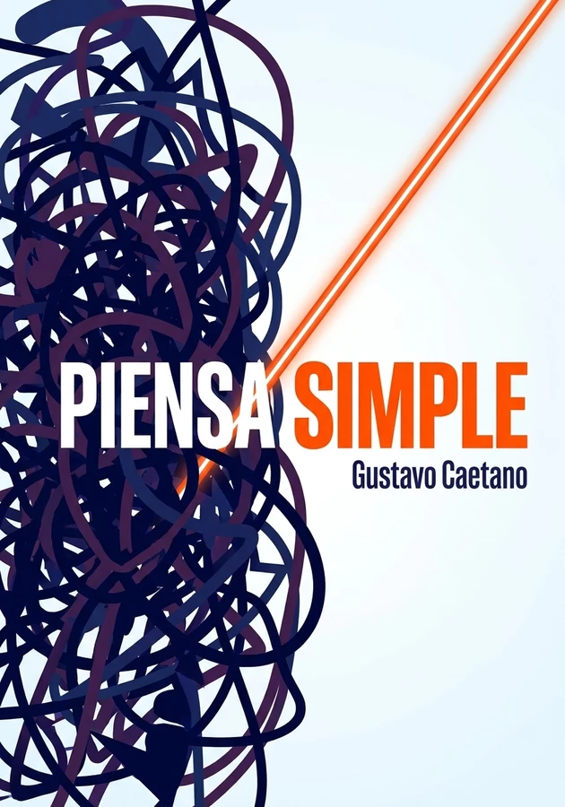Portada del libro Piensa simple, de Gustavo Caetano — resumen crítico y reseña en 12min