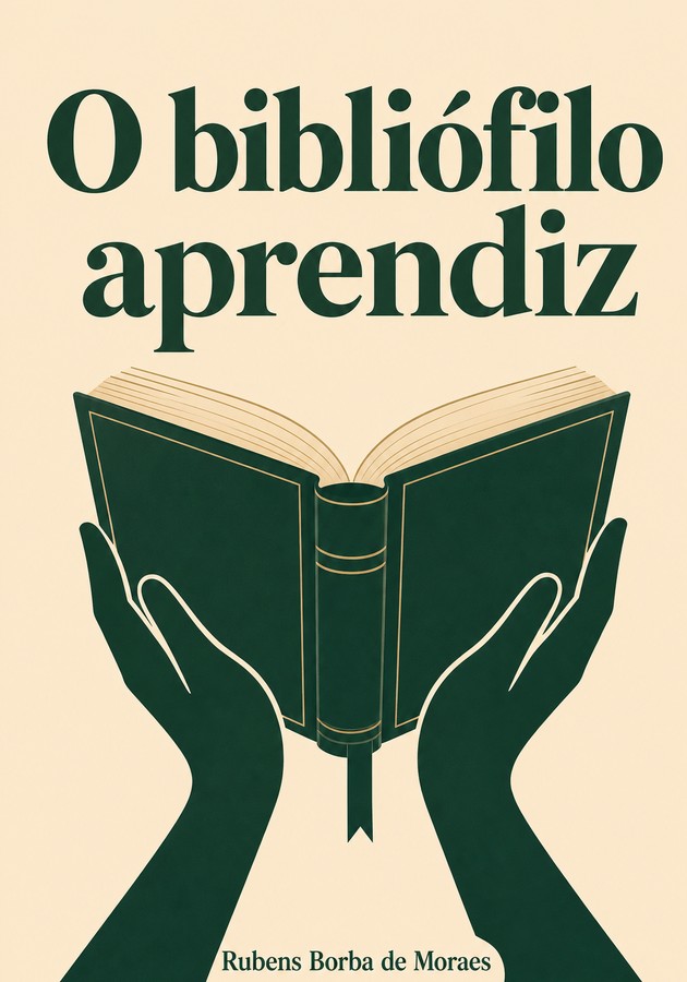 Capa do livro O bibliófilo aprendiz , de Rubens Borba de Moraes — resumo e resenha crítica no 12min