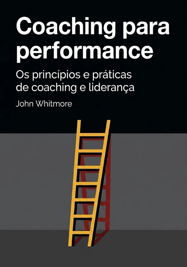 Capa do livro Coaching para performance, de John Whitmore — resumo e resenha crítica no 12min