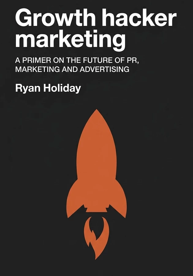 Capa do livro Growth hacker marketing, de Ryan Holiday — resumo e resenha crítica no 12min