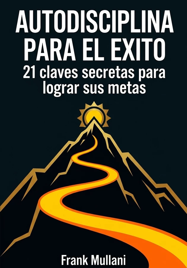 Portada del libro Autodisciplina Para el Exito , de Frank Mullani — resumen crítico y reseña en 12min