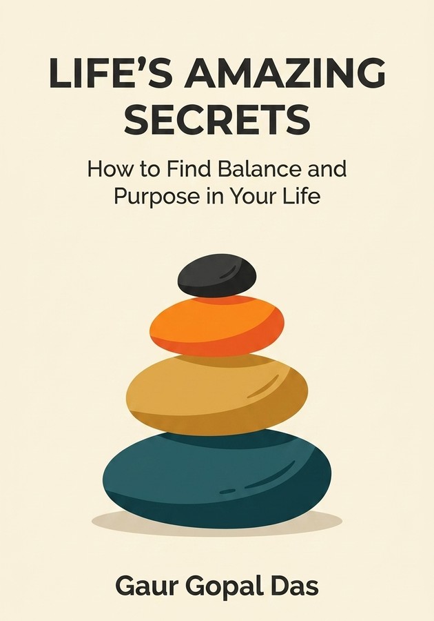 Book cover of Life's Amazing Secrets by Gaur Gopal Das — critical summary review on 12min