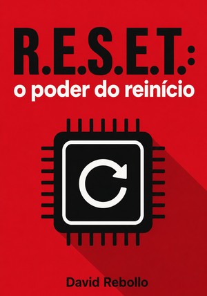 Capa do livro R.E.S.E.T.: o poder do reinício, de David Rebollo — resumo e resenha crítica no 12min