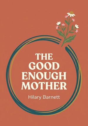 Portada del libro The Good Enough Mother, de Hilary Barnett — resumen crítico y reseña en 12min