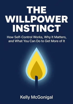 Book cover of The Willpower Instinct by Kelly McGonigal — critical summary review on 12min