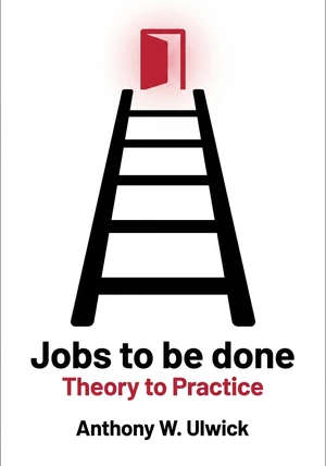 Portada del libro Jobs to be done, de Anthony W. Ulwick — resumen crítico y reseña en 12min