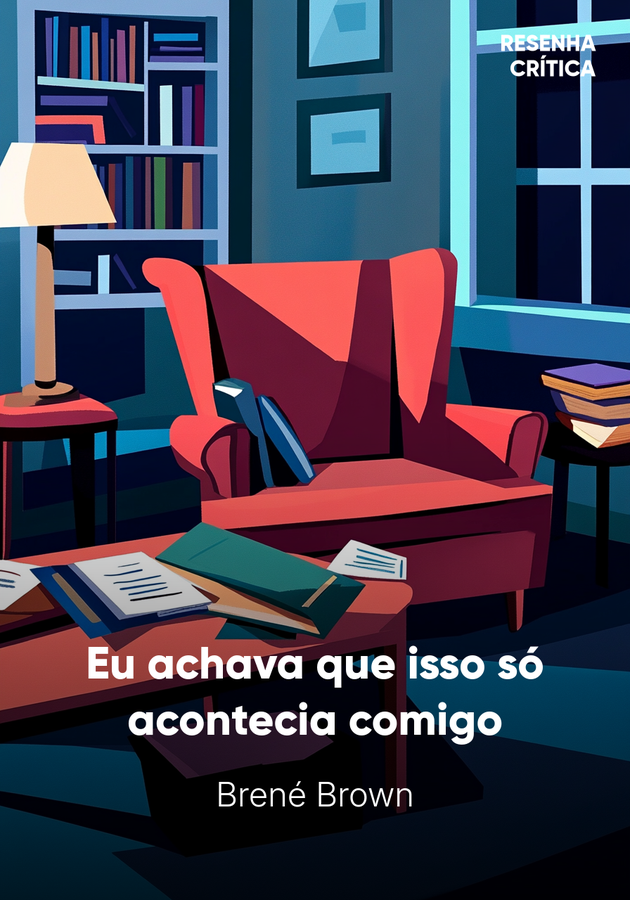 Capa do livro Eu achava que isso só acontecia comigo, de Brené Brown — resumo e resenha crítica no 12min