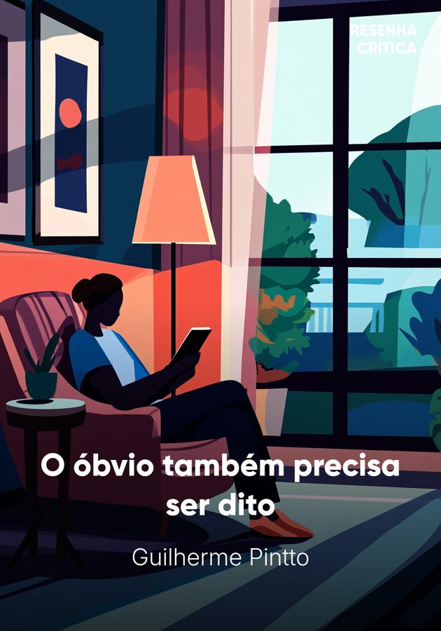 Capa do livro O óbvio também precisa ser dito, de Guilherme Pintto — resumo e resenha crítica no 12min