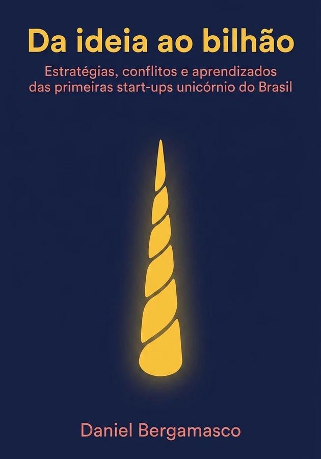 Capa do livro Da ideia ao bilhão, de Daniel Bergamasco — resumo e resenha crítica no 12min