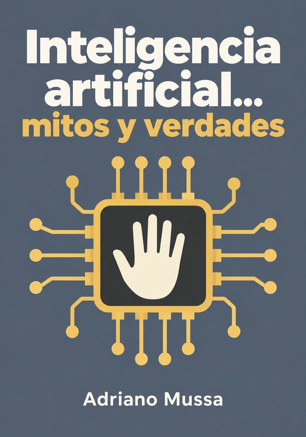 Portada del libro Inteligencia artificial... mitos y verdades, de Adriano Mussa — resumen crítico y reseña en 12min