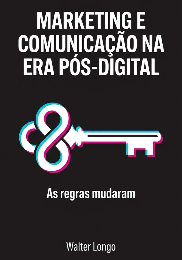 Capa do livro  Marketing e Comunicação na Era Pós-Digital , de Walter Longo — resumo e resenha crítica no 12min