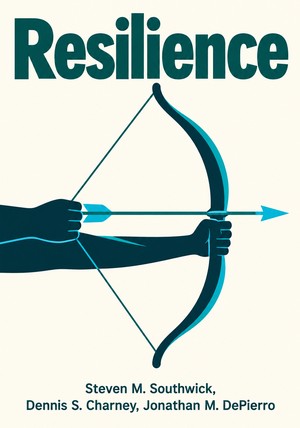 Portada del libro Resilience, de Steven M. Southwick & Dennis S. Charney  & Jonathan M. DePierro — resumen crítico y reseña en 12min