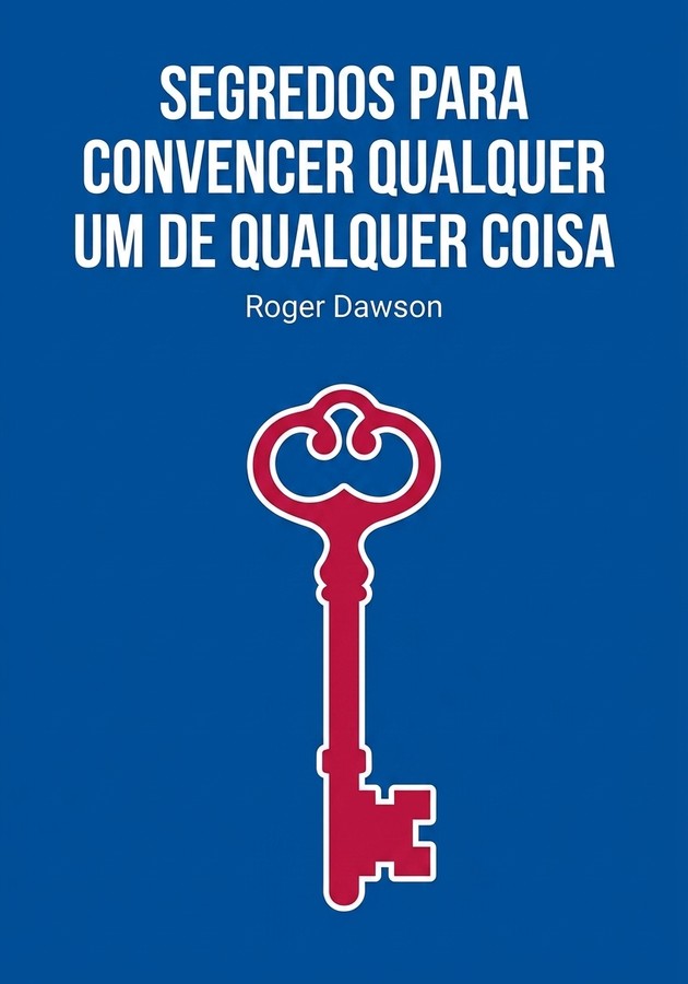Capa do livro Segredos Para Convencer Qualquer Um de Qualquer Coisa, de Roger Dawson — resumo e resenha crítica no 12min