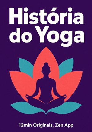 Capa do livro História do Yoga, de 12min Originals & Zen App — resumo e resenha crítica no 12min