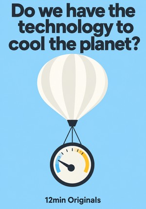 Book cover of Do we have the technology to cool the planet? by 12min Originals — critical summary review on 12min
