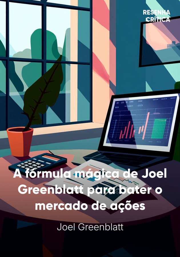 Capa do livro A fórmula mágica de Joel Greenblatt para bater o mercado de ações, de Joel Greenblatt — resumo e resenha crítica no 12min