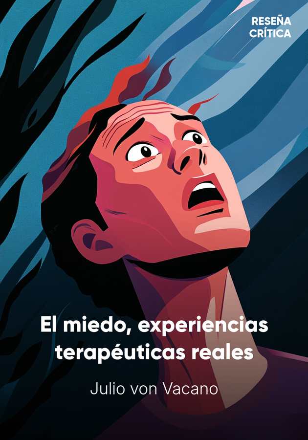 Portada del libro El miedo, experiencias terapéuticas reales, de Julio von Vacano — resumen crítico y reseña en 12min