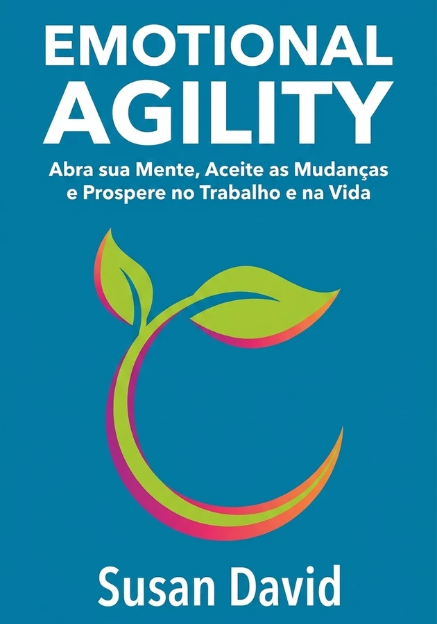 Capa do livro Emotional Agility, de Susan David — resumo e resenha crítica no 12min