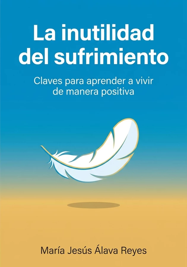 Portada del libro La inutilidad del sufrimiento, de María Jesús Álava Reyes — resumen crítico y reseña en 12min