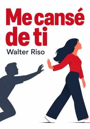 Portada del libro Me cansé de ti, de Walter Riso — resumen crítico y reseña en 12min