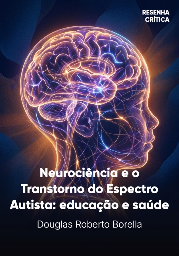 Capa do livro Neurociência e o transtorno do espectro autista, de Douglas Roberto Borella — resumo e resenha crítica no 12min