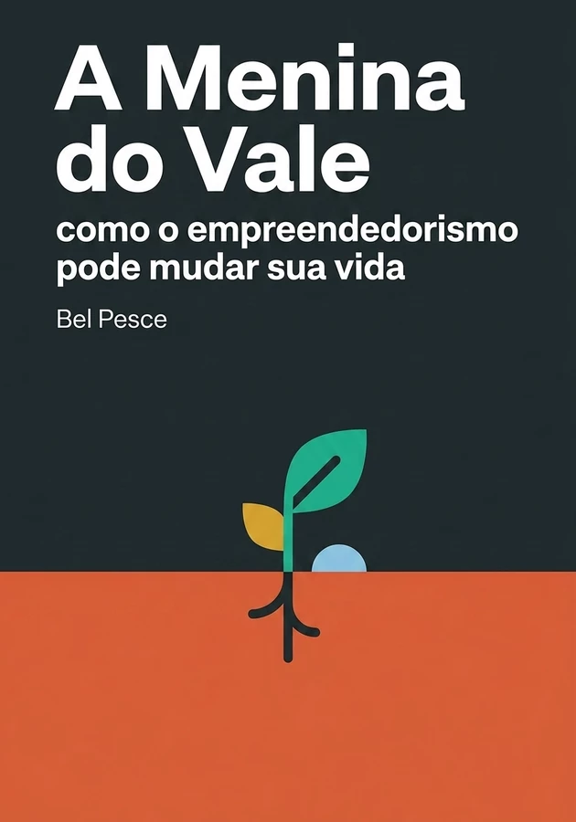 Capa do livro A Menina do Vale, de Bel Pesce — resumo e resenha crítica no 12min