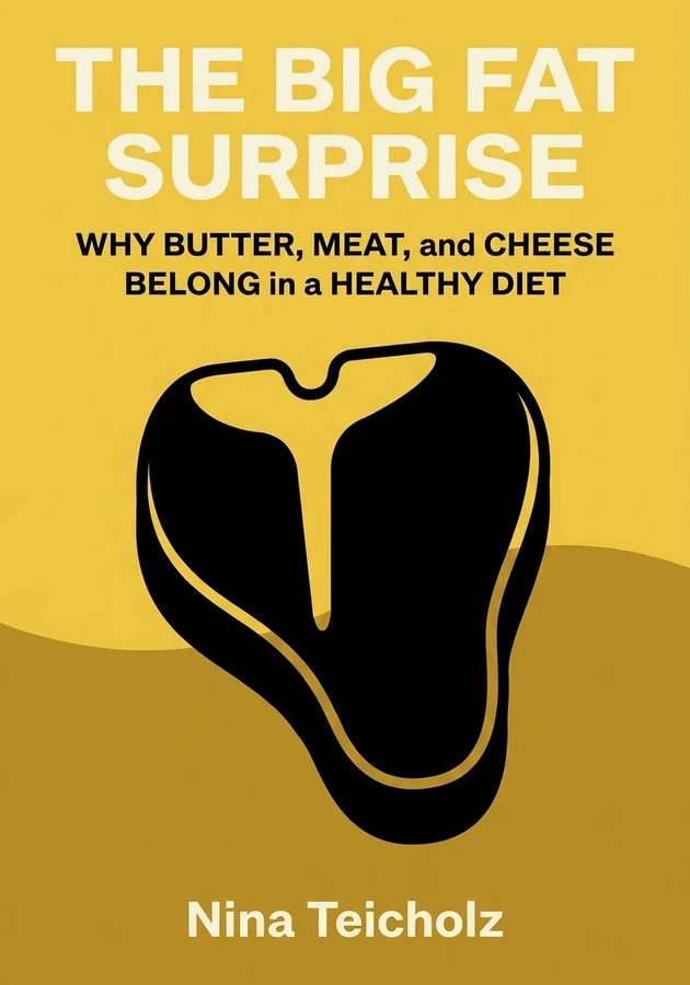 Book cover of The Big Fat Surprise by Nina Teicholz — critical summary review on 12min