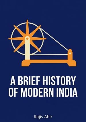 Book cover of A Brief History of Modern India by Rajiv Ahir — critical summary review on 12min