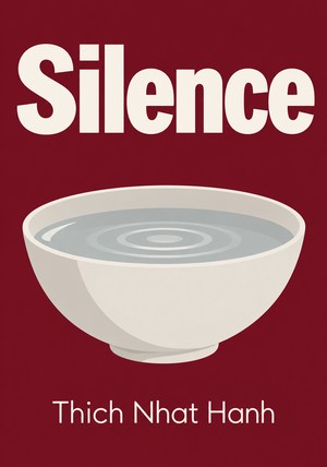 Book cover of Silence by Thich Nhat Hanh — critical summary review on 12min