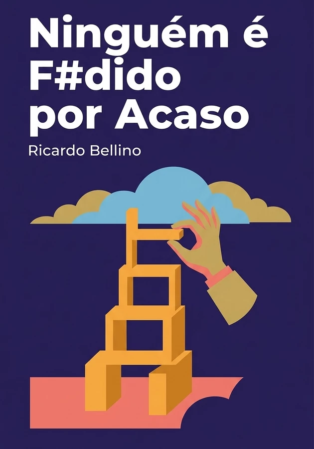 Capa do livro Ninguém é F#dido por Acaso, de Ricardo Bellino — resumo e resenha crítica no 12min