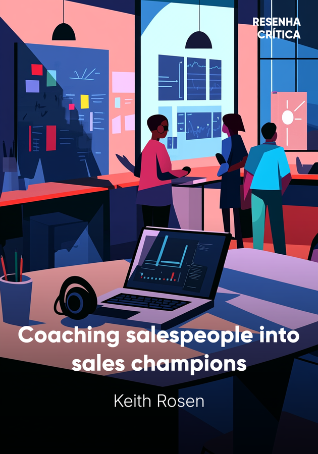 Capa do livro Coaching salespeople into sales champions, de Keith Rosen — resumo e resenha crítica no 12min