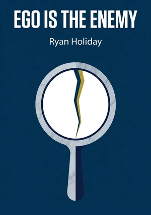 Book cover of Ego is the enemy by Ryan Holiday — critical summary review on 12min