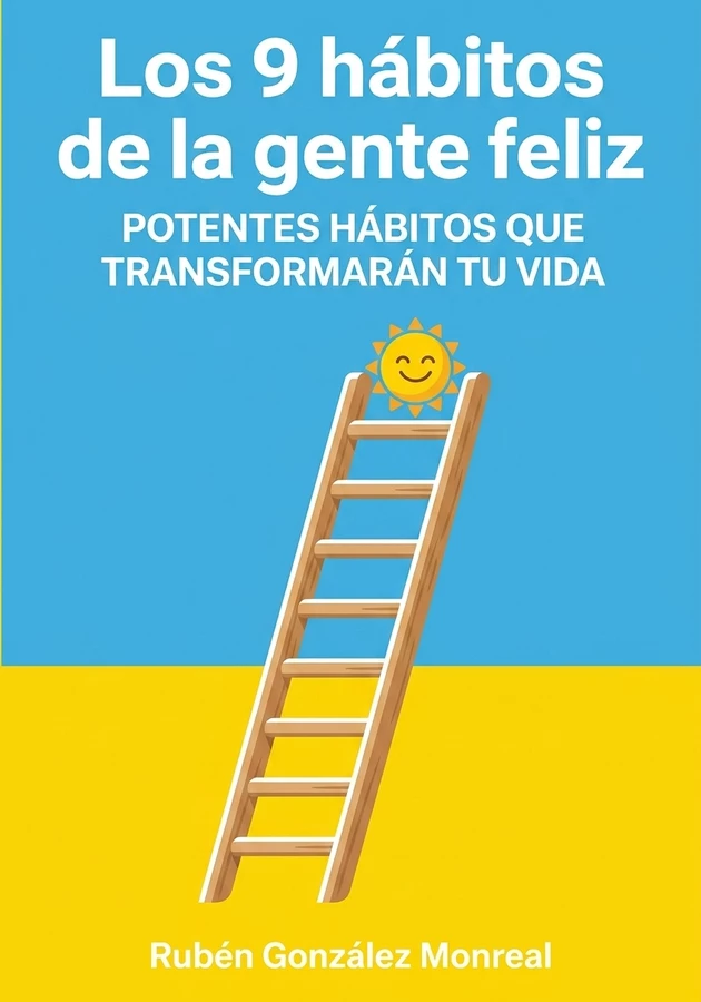 Portada del libro Los 9 hábitos de la gente feliz, de Rubén González Monreal — resumen crítico y reseña en 12min