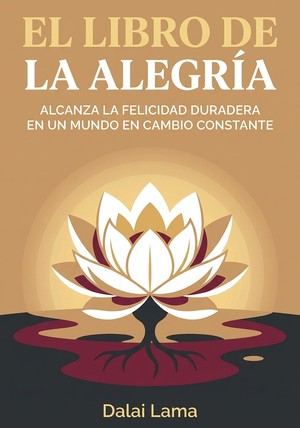 Portada del libro El Libro De La Alegría, de Dalai Lama — resumen crítico y reseña en 12min